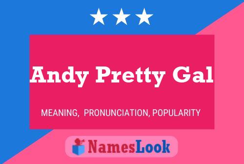 Andy Pretty Gal Namensposter