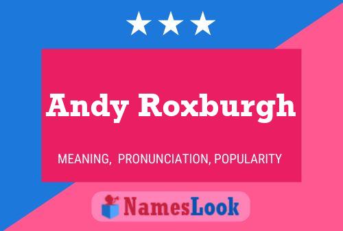 Andy Roxburgh Namensposter