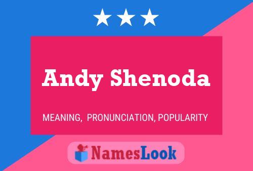 Andy Shenoda Namensposter