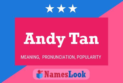 Andy Tan Namensposter