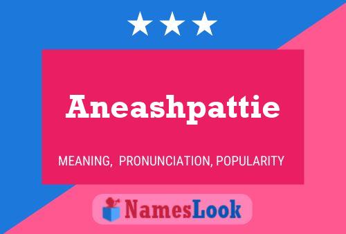 Aneashpattie Namensposter