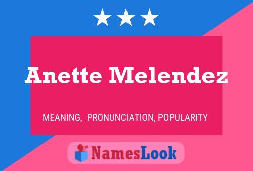 Anette Melendez Namensposter