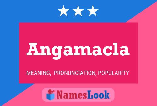 Angamacla Namensposter