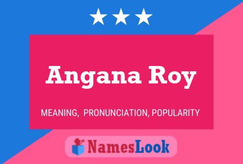 Angana Roy Namensposter