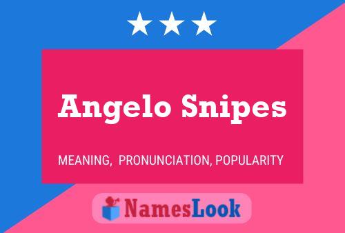 Angelo Snipes Namensposter