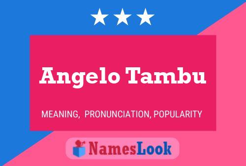 Angelo Tambu Namensposter