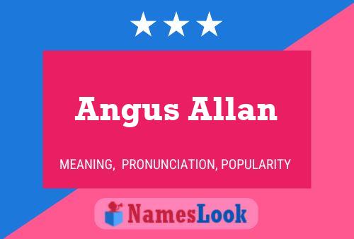 Angus Allan Namensposter