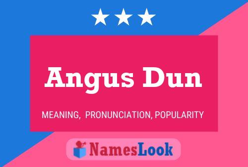 Angus Dun Namensposter