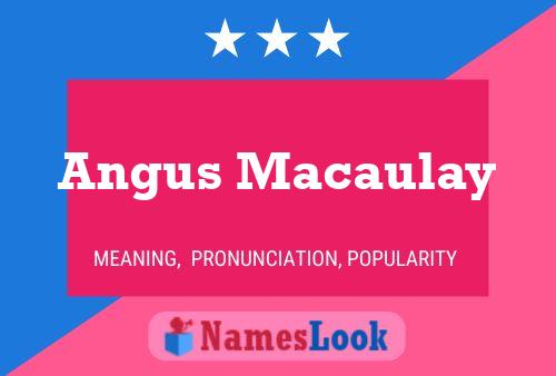 Angus Macaulay Namensposter