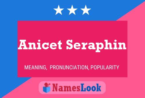 Anicet Seraphin Namensposter