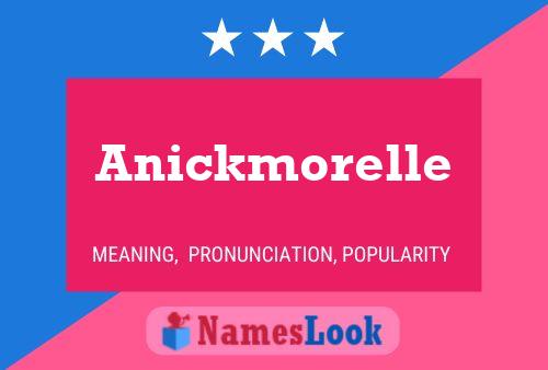 Anickmorelle Namensposter