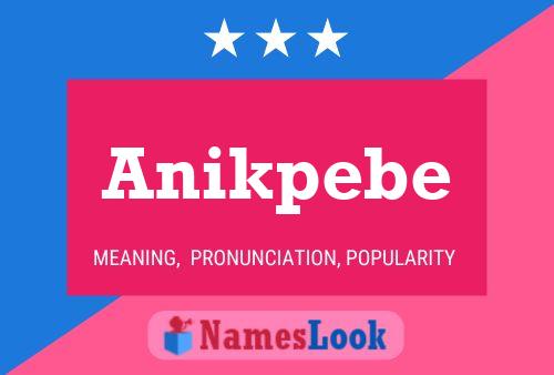 Anikpebe Namensposter