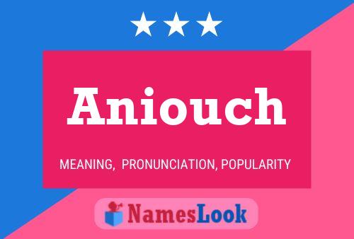 Aniouch Namensposter