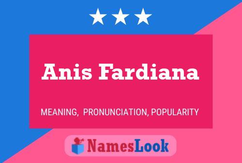 Anis Fardiana Namensposter