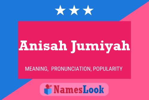 Anisah Jumiyah Namensposter