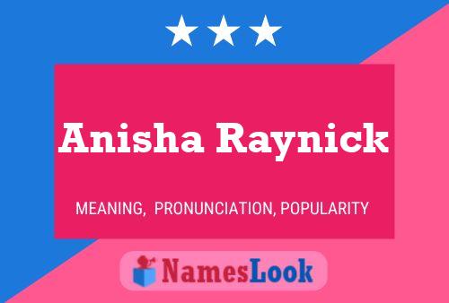 Anisha Raynick Namensposter