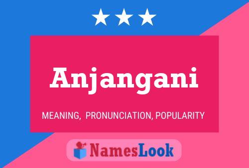 Anjangani Namensposter