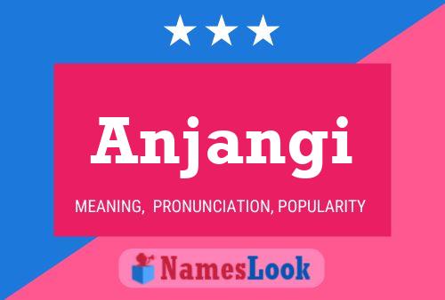 Anjangi Namensposter