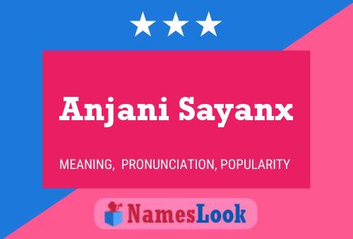 Anjani Sayanx Namensposter