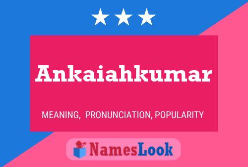 Ankaiahkumar Namensposter