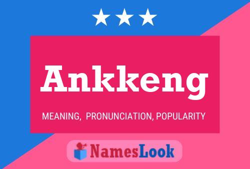 Ankkeng Namensposter