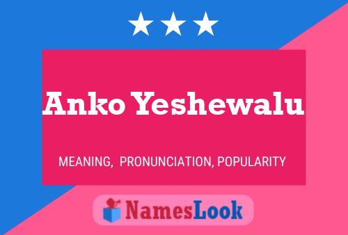 Anko Yeshewalu Namensposter