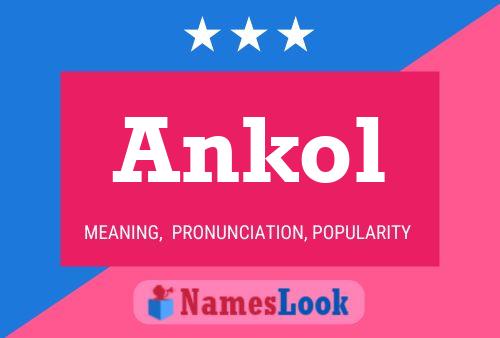 Ankol Namensposter