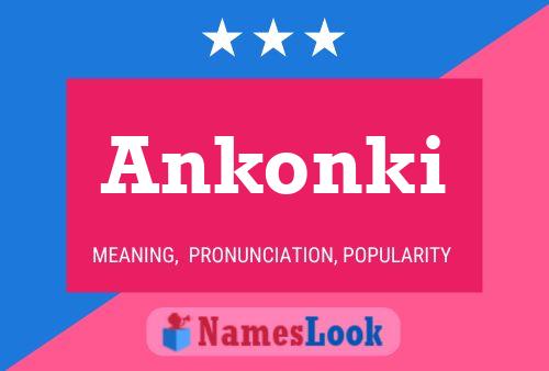 Ankonki Namensposter