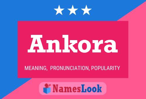 Ankora Namensposter