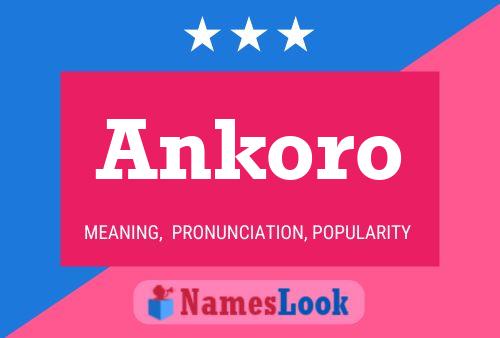 Ankoro Namensposter