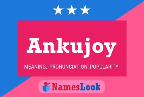 Ankujoy Namensposter