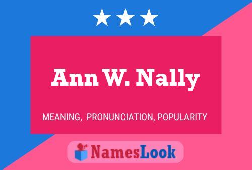 Ann W. Nally Namensposter