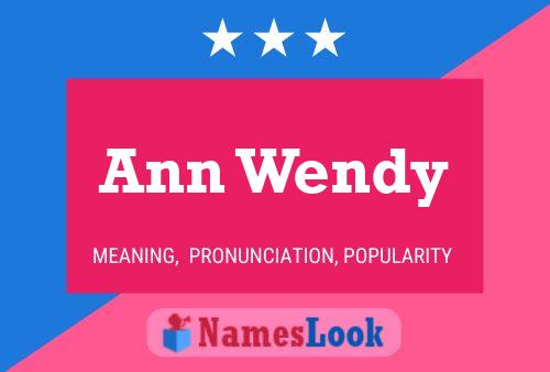 Ann Wendy Namensposter