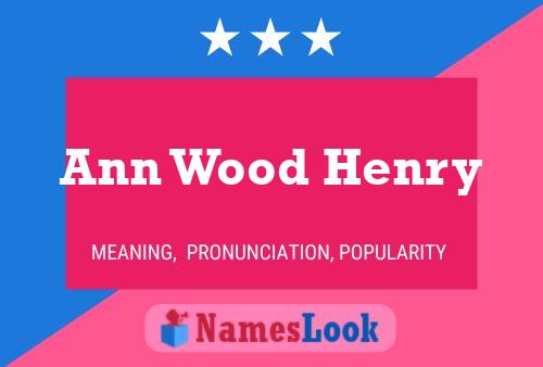 Ann Wood Henry Namensposter