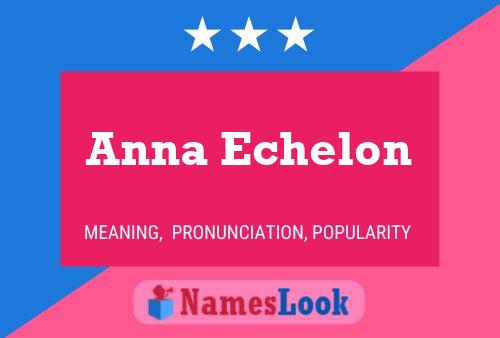 Anna Echelon Namensposter