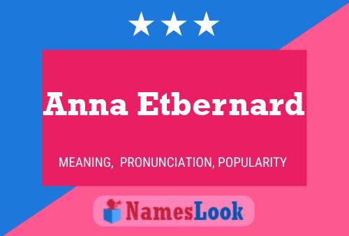 Anna Etbernard Namensposter