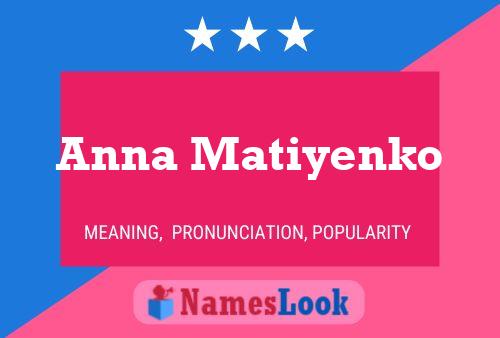 Anna Matiyenko Namensposter