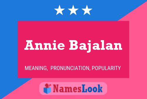 Annie Bajalan Namensposter