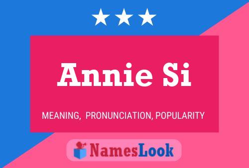 Annie Si Namensposter