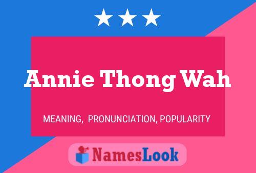 Annie Thong Wah Namensposter