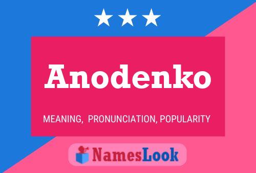 Anodenko Namensposter