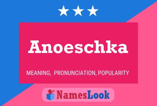 Anoeschka Namensposter