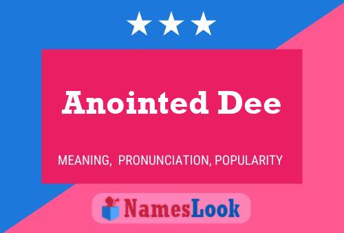 Anointed Dee Namensposter