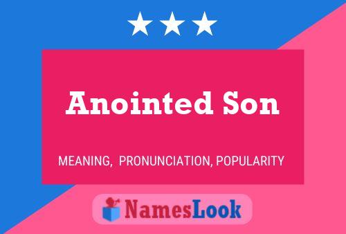 Anointed Son Namensposter