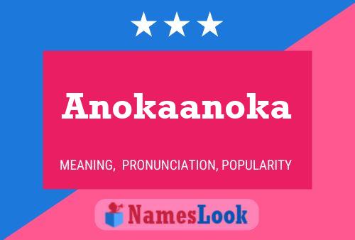 Anokaanoka Namensposter