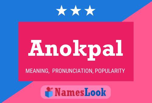 Anokpal Namensposter