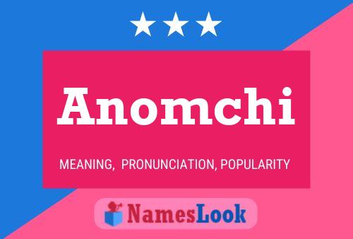 Anomchi Namensposter