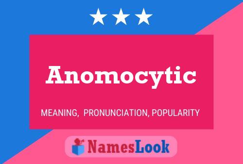 Anomocytic Namensposter