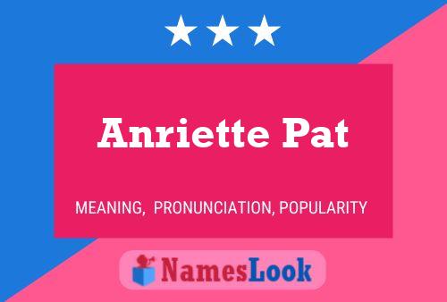 Anriette Pat Namensposter