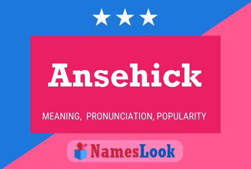 Ansehick Namensposter